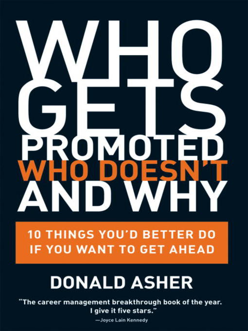 Title details for Who Gets Promoted, Who Doesn't, and Why by Donald Asher - Wait list